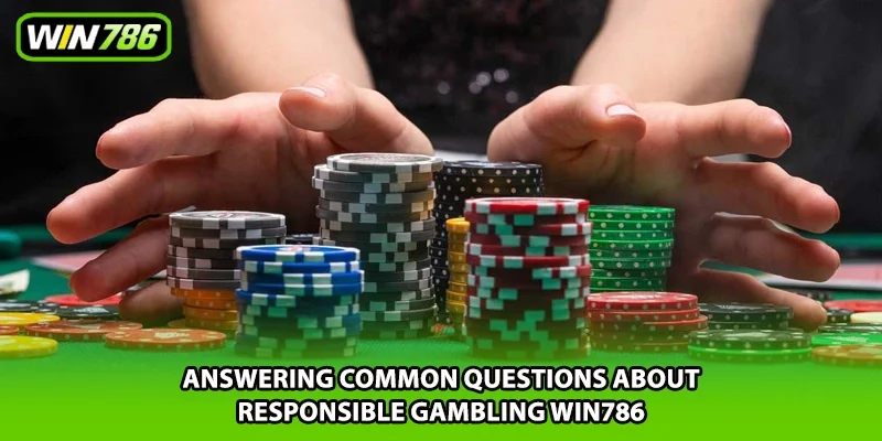 Answering common questions about responsible gambling Win786