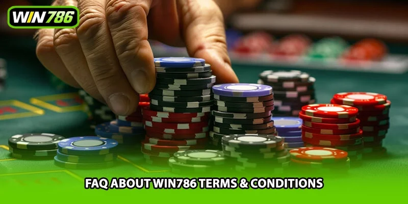 FAQ about Win786 terms & conditions