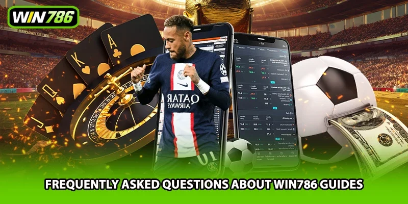 Frequently asked questions about Win786 guides