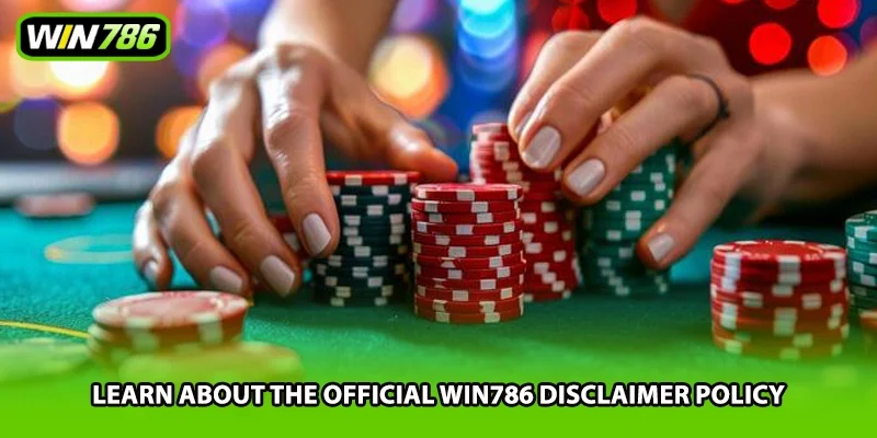 Learn about the official Win786 disclaimer policy