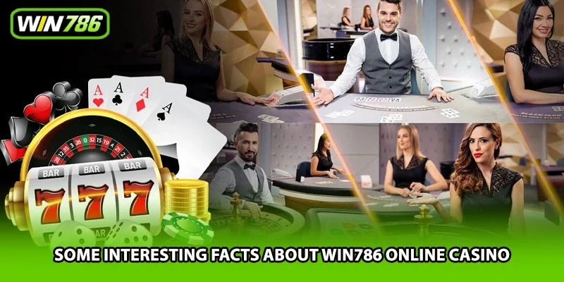 Some interesting facts about Win786 online casino