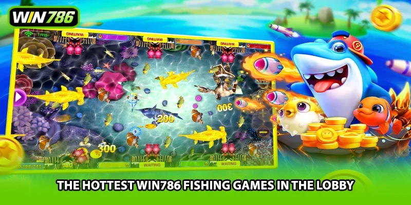 The hottest Win786 fishing games in the lobby