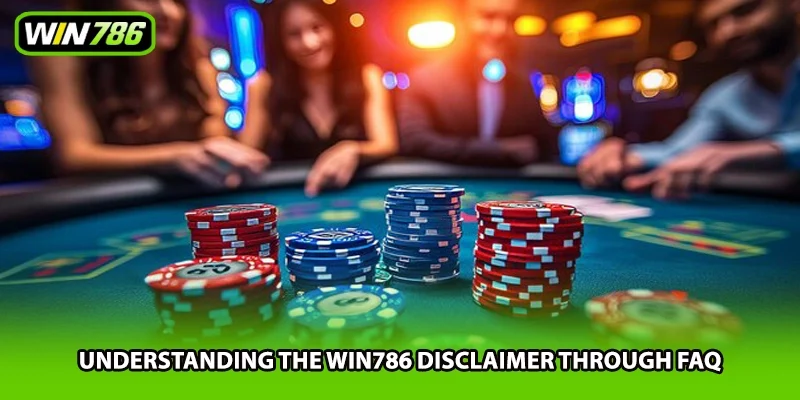 Understanding the Win786 disclaimer through FAQ