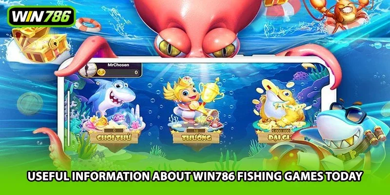 Useful information about Win786 fishing games today