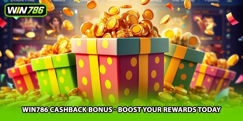 Win786 Cashback Bonus - Boost Your Rewards Today